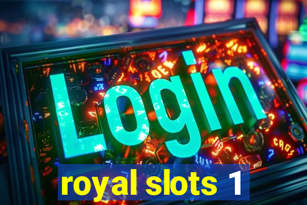 royal slots 1